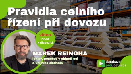 Pravidla celního řízení při dovozu - školení pro účetní, Marek Reinoha