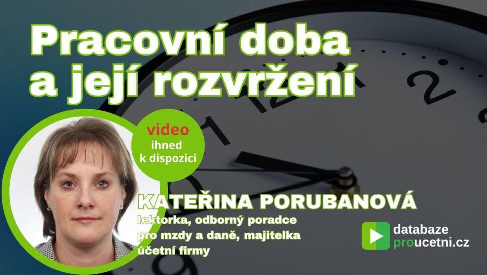 Pracovní doba a její rozvržení v praktických příkladech školení pro účetní Kateřina Porubanová