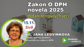 Zákon O DPH novela 2025 - dodání nemovitých věcí, Jana Ledvinková