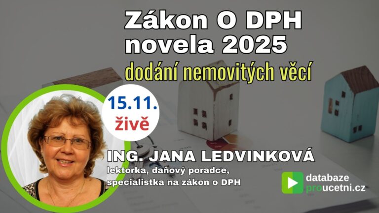 Zákon O DPH novela 2025 - dodání nemovitých věcí, Jana Ledvinková