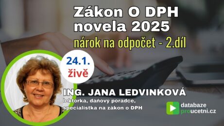 Zákon O DPH novela 2025 - nárok na odpočet, Jana Ledvinková