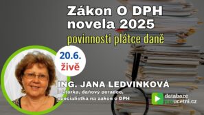 Zákon O DPH novela 2025 - povinnosti plátce daně, Jana Ledvinková