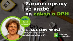 Záruční opravy ve vazbě na zákon o DPH, Jana Ledvinková