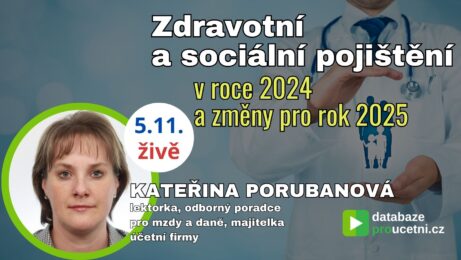 Zdravotní a sociální pojištění v roce 2024 a změny pro rok 2025, Kateřina Porubanová