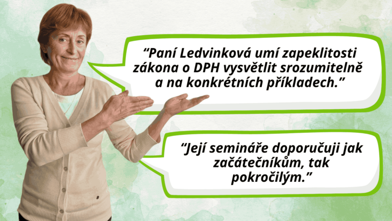 doporučuji školení pro účetní paní Ledvinkové, zákon o DPH je její specializace