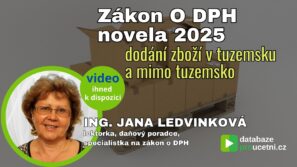Zákon O DPH novela 2025 - dodání zboží v tuzemsku a mimo tuzemsko, školení pro účetní od AZ-DIALOG, Jana Ledvinková