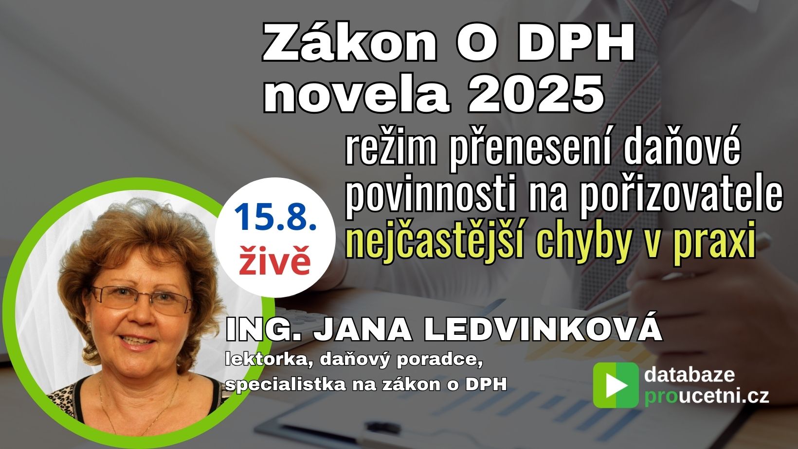 Zákon O DPH novela 2025 - režim přenesení daňové povinnosti na pořizovatele nejčastější chyby v praxi, školení pro účetní od AZ-DIALOG, Jana Ledviková