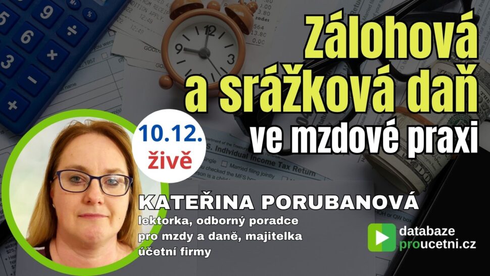 Zálohová a srážková daň ve mzdové praxi, školení pro účetní od AZ-DIALOG, Kateřina Porubanová