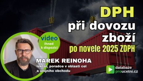 DPH při dovozu zboží po novele 2025, školení pro účetní a daňové poradce, Marek Reinoha