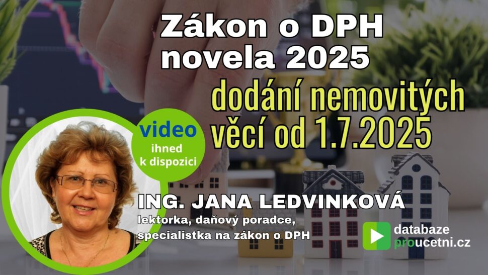 Video: DPH u dodání nemovitých věcí od 1. 7. 2025 pro účetní a daňové poradce