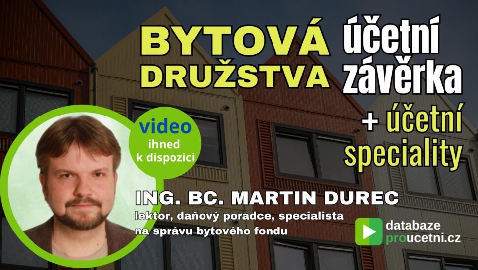 BYTOVÁ DRUŽSTVA - ÚČETNÍ ZÁVĚRKA, školení pro účetní od AZ-DIALOG, Martin Durec