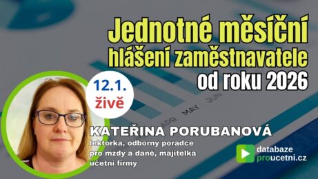 Jednotné měsíční hlášení zaměstnavatele od roku 2026 – online seminář pro&nbsp;účetní a&nbsp;mzdové účetní